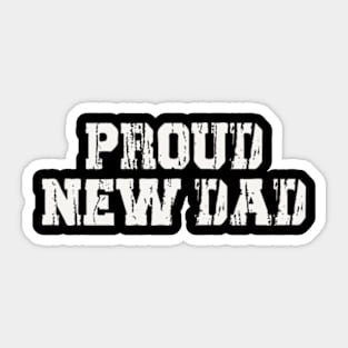 Proud New Dad Sticker